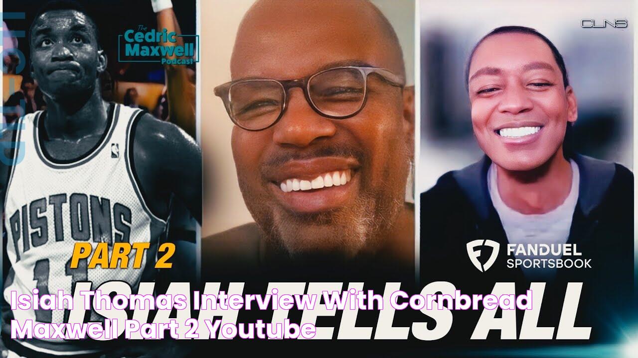 Isiah Thomas Interview with 'Cornbread' Maxwell Part 2 YouTube