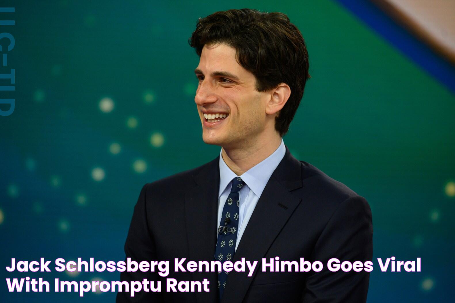 Jack Schlossberg, Kennedy Himbo, Goes Viral With Impromptu Rant