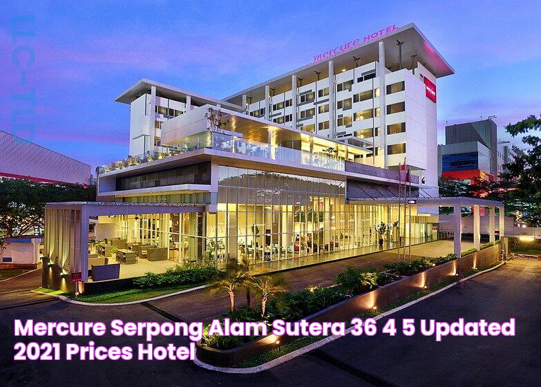 Explore Mercure Serpong Alam Sutera: A Serene Getaway In Tangerang