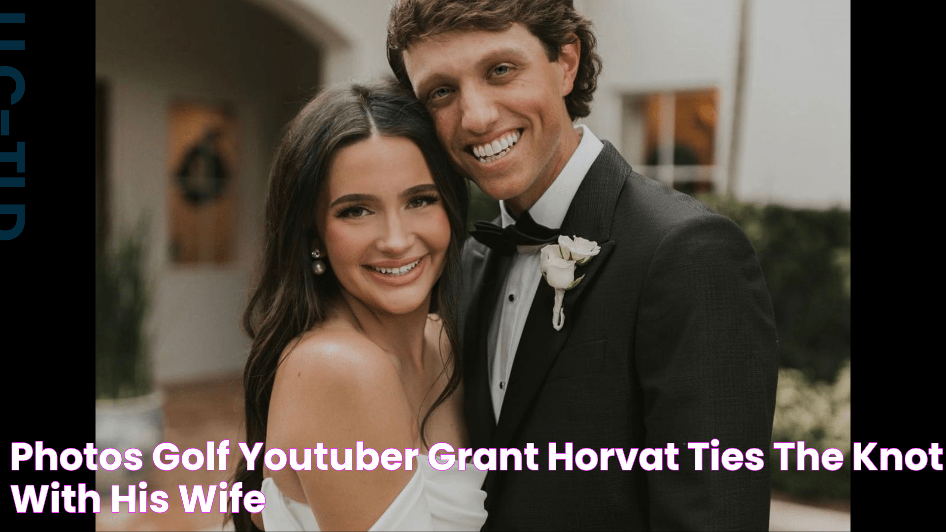 Photos Golf Youtuber Grant Horvat ties the knot with his wife