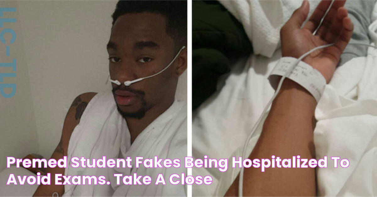 PreMed Student Fakes Being Hospitalized To Avoid Exams. Take A Close