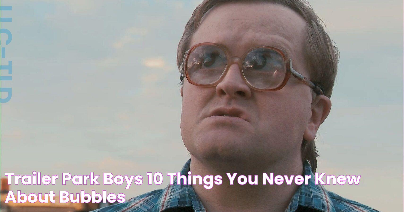 Trailer Park Boys 10 Things You Never Knew About Bubbles