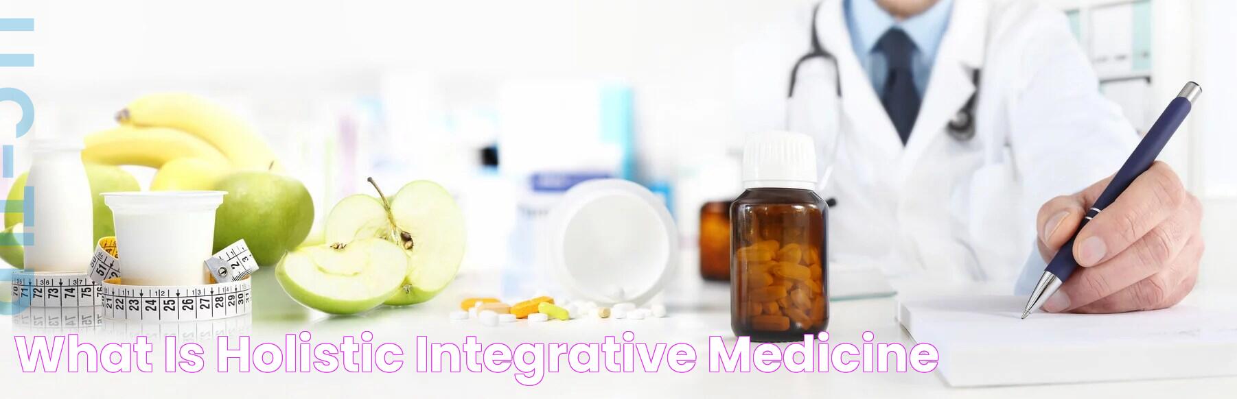 What is Holistic & Integrative Medicine?