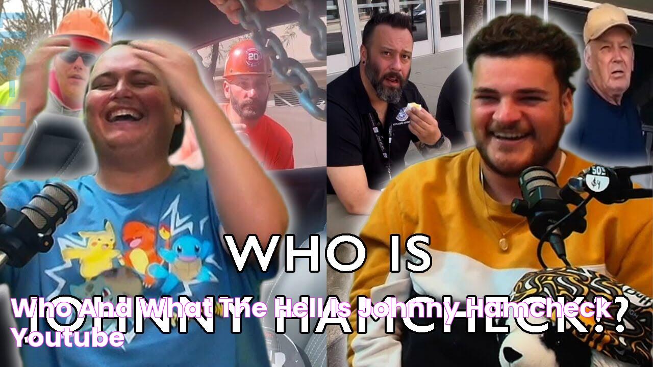 Who and what the hell is Johnny Hamcheck?? YouTube