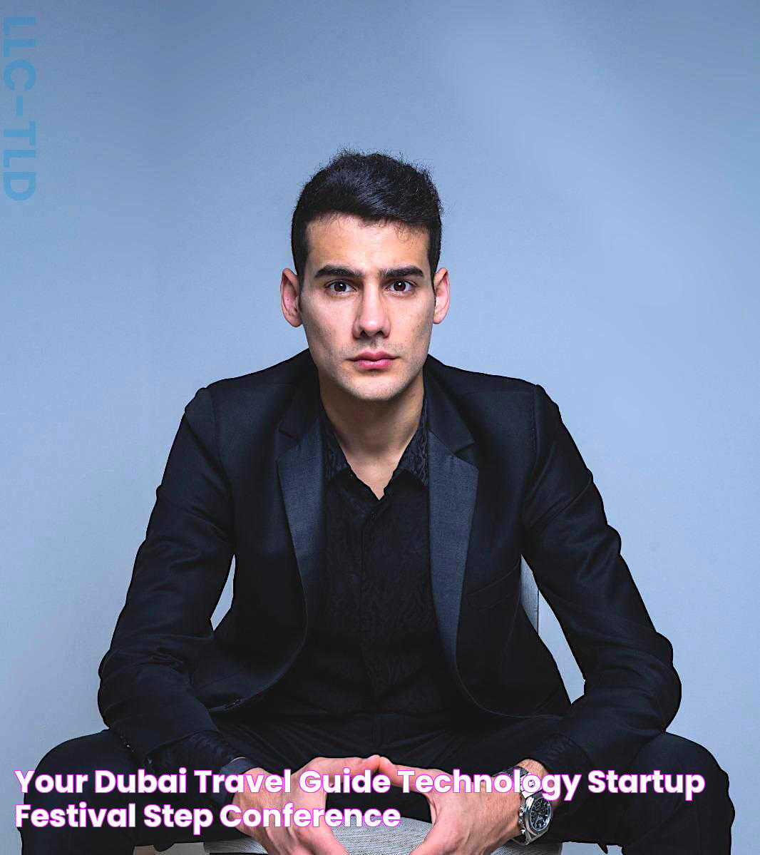 Your Dubai Travel Guide Technology & Startup Festival Step Conference