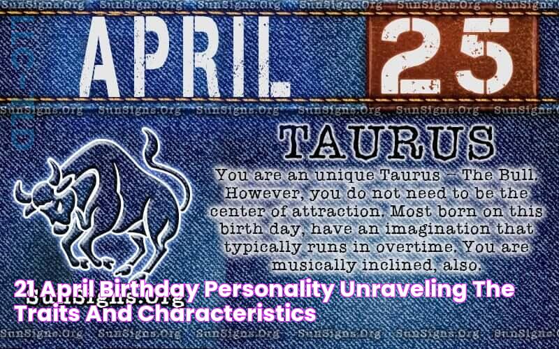 21 April Birthday Personality Unraveling The Traits And Characteristics