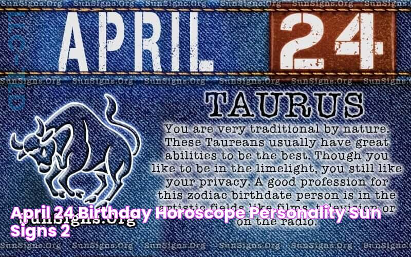 April 24 Birthday Horoscope Personality Sun Signs