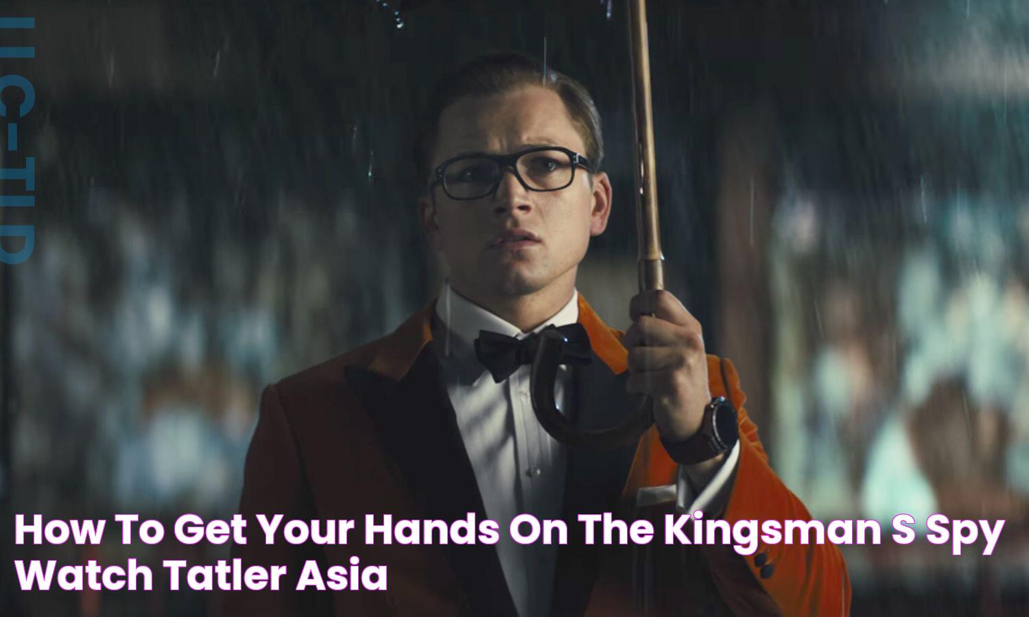 The Intriguing World Of Kingsman Spy: An Unforgettable Adventure