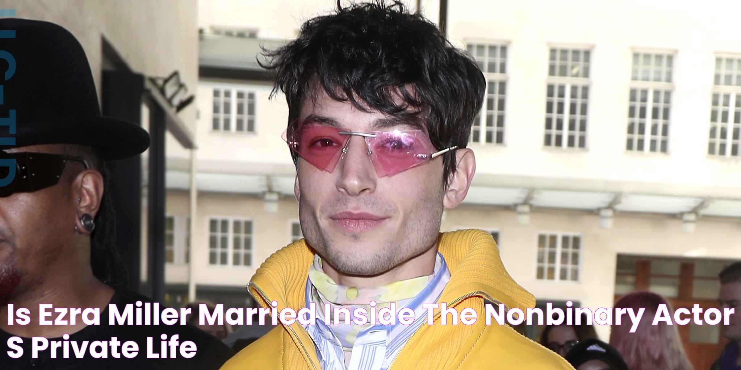 Is Ezra Miller Married? Inside the Nonbinary Actor’s Private Life