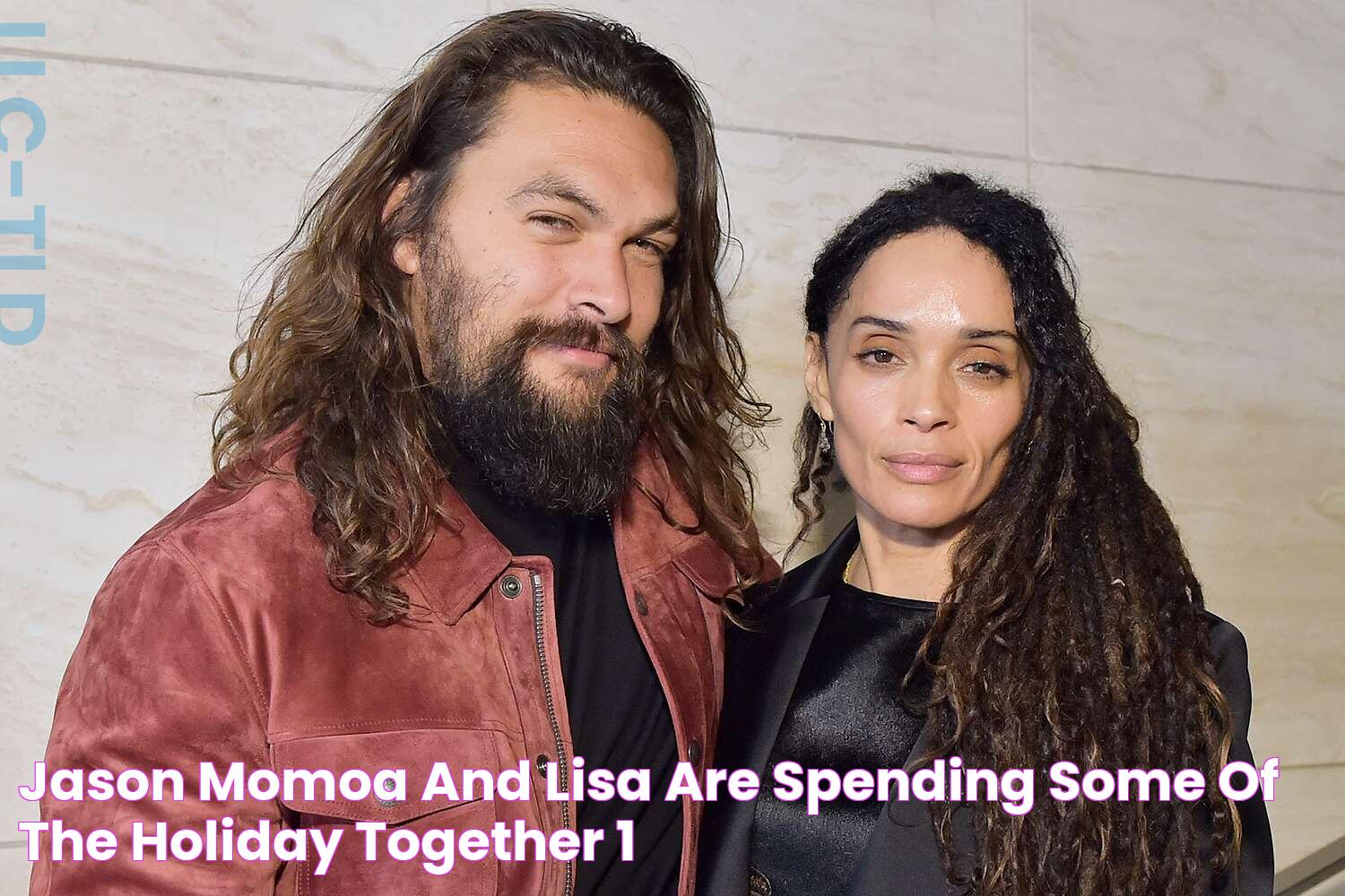 Jason Momoa and Lisa 'Are Spending Some of the Holiday Together