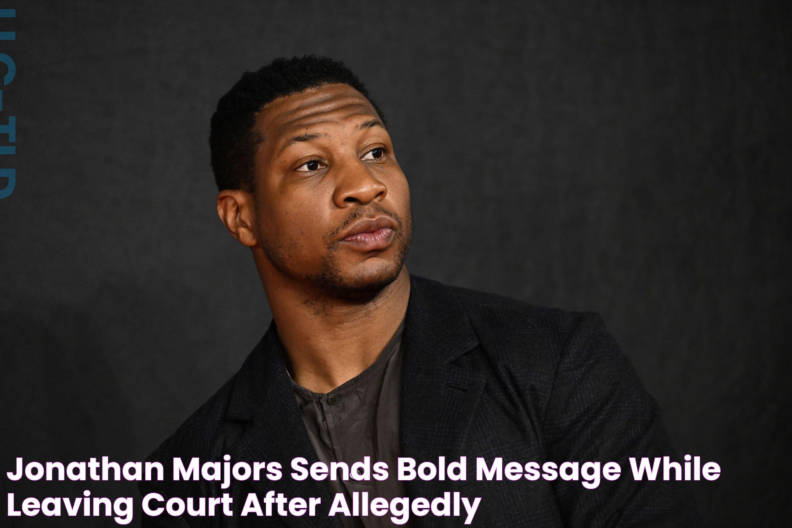 Jonathan Majors Sends Bold Message While Leaving Court After Allegedly