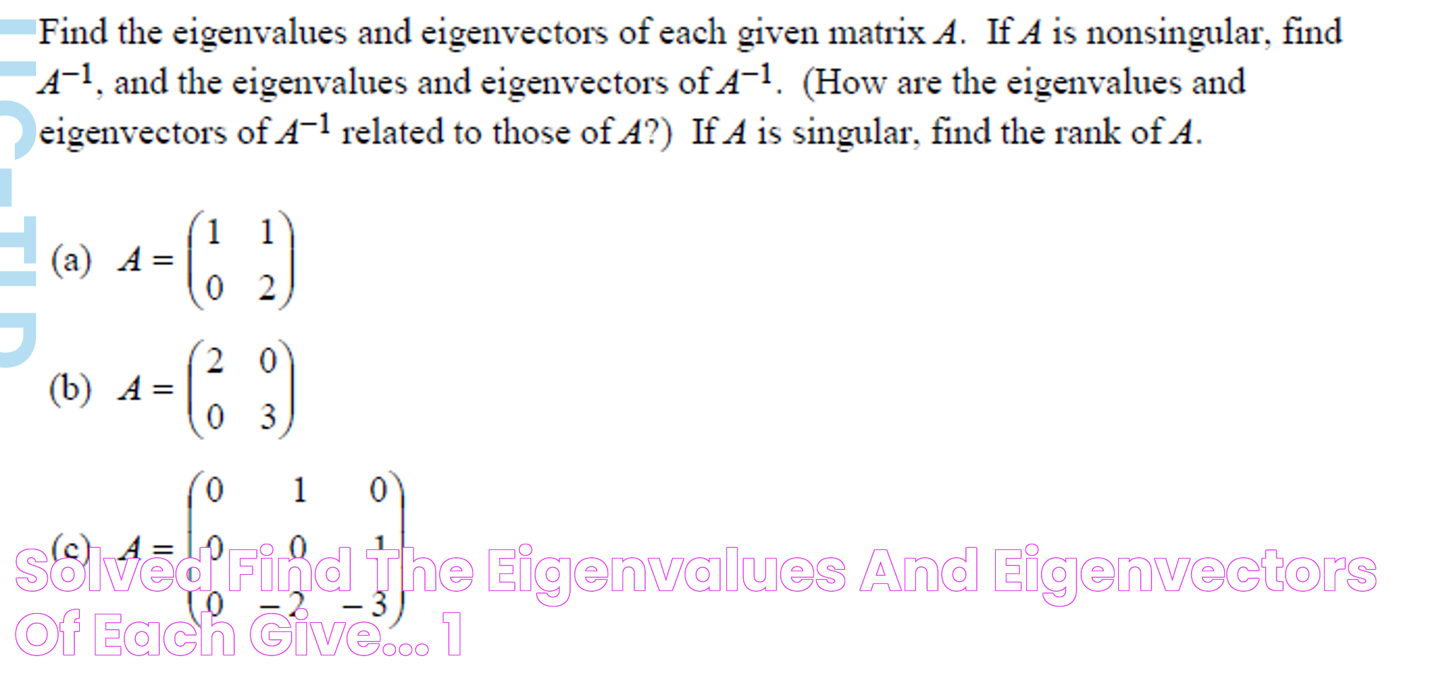 Solved Find The Eigenvalues And Eigenvectors Of Each Give...