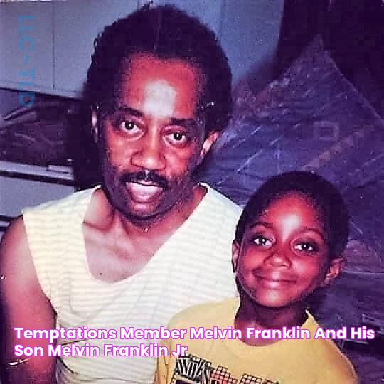 Temptations member Melvin Franklin and his Son, Melvin Franklin, Jr