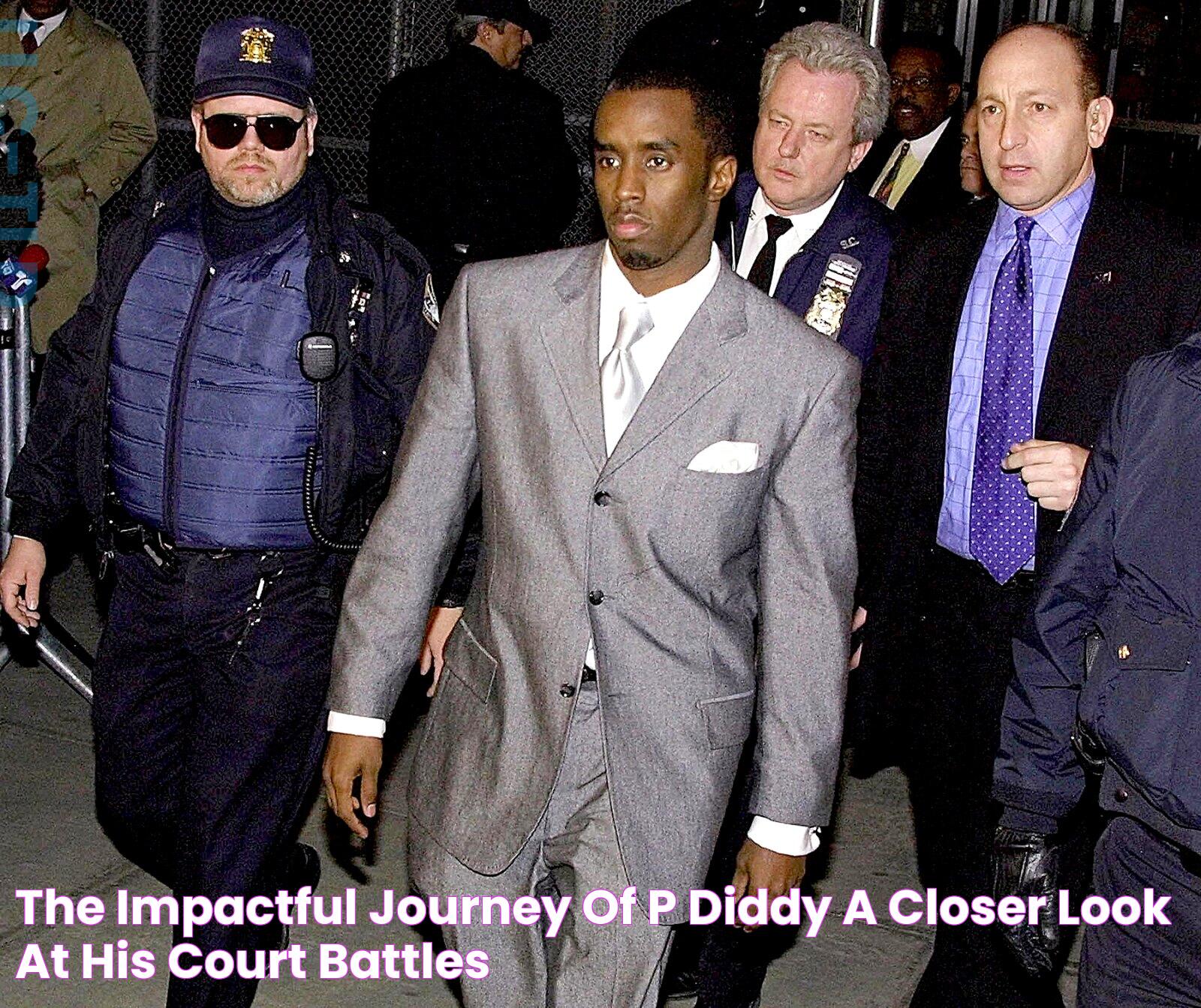 The Impactful Journey Of P Diddy A Closer Look At His Court Battles