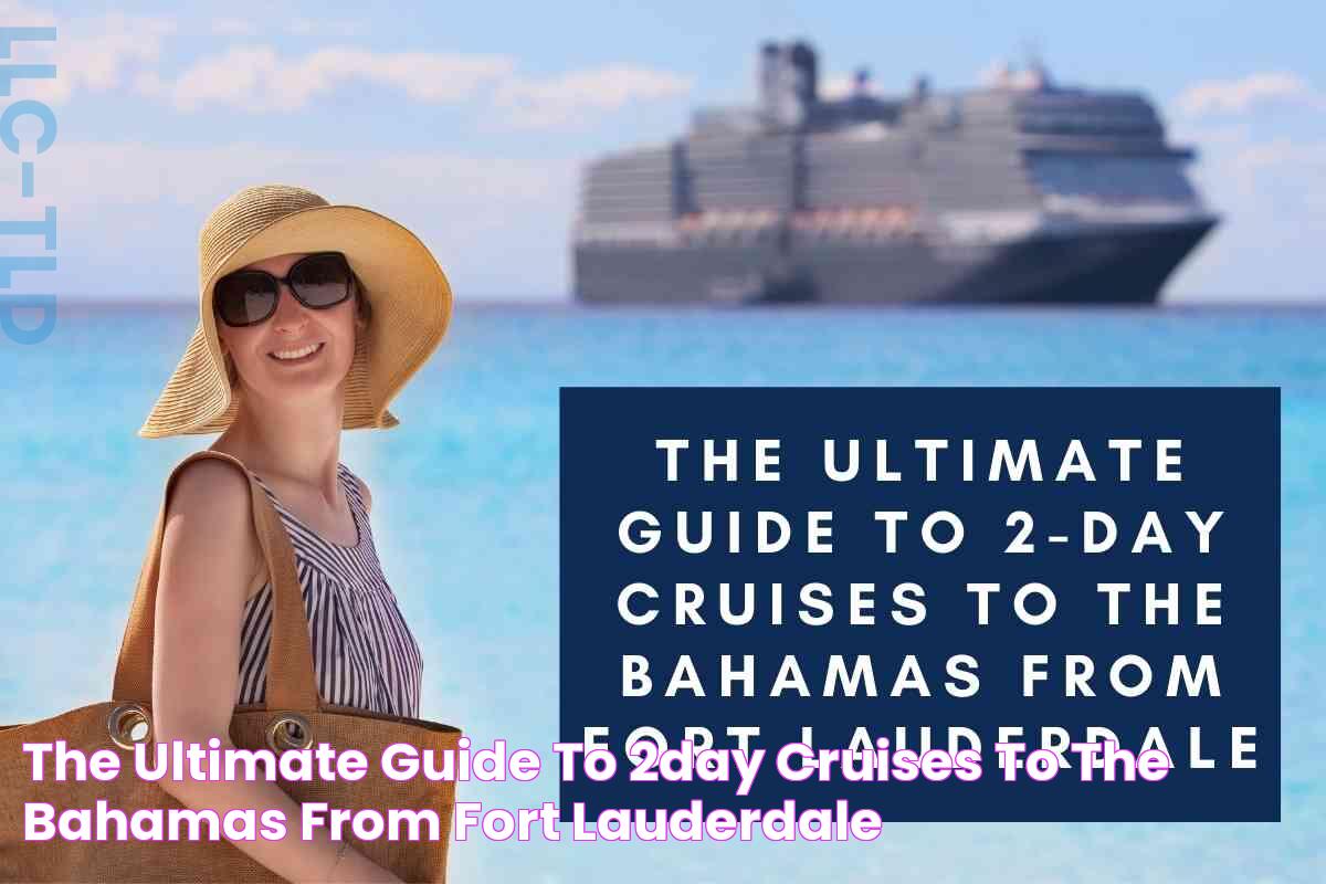 The Ultimate Guide To 2Day Cruises To The Bahamas From Fort Lauderdale