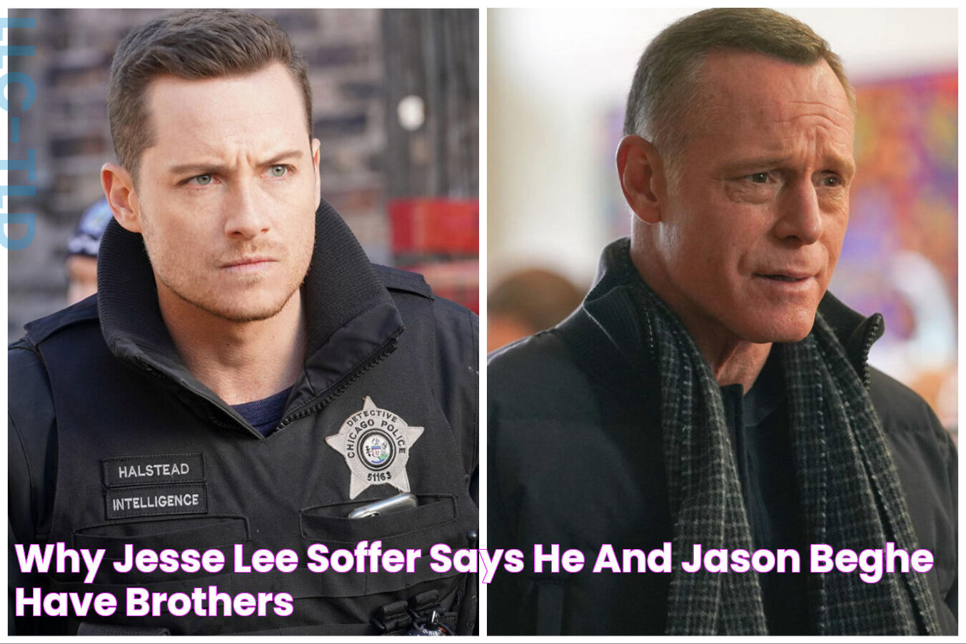 Why Jesse Lee Soffer Says He and Jason Beghe Have 'Brothers