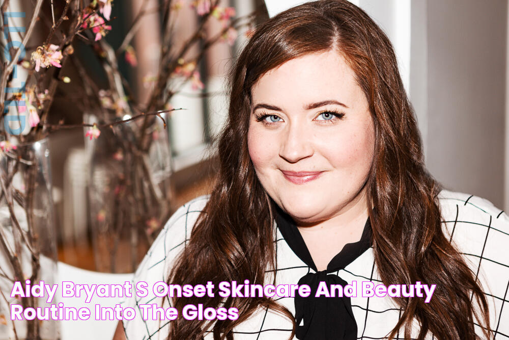 Aidy Bryant's OnSet Skincare And Beauty Routine Into The Gloss