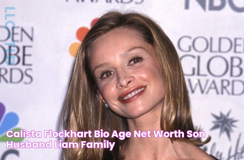 Calista Flockhart Bio, Age, Net Worth, Son, Husband, Liam, Family