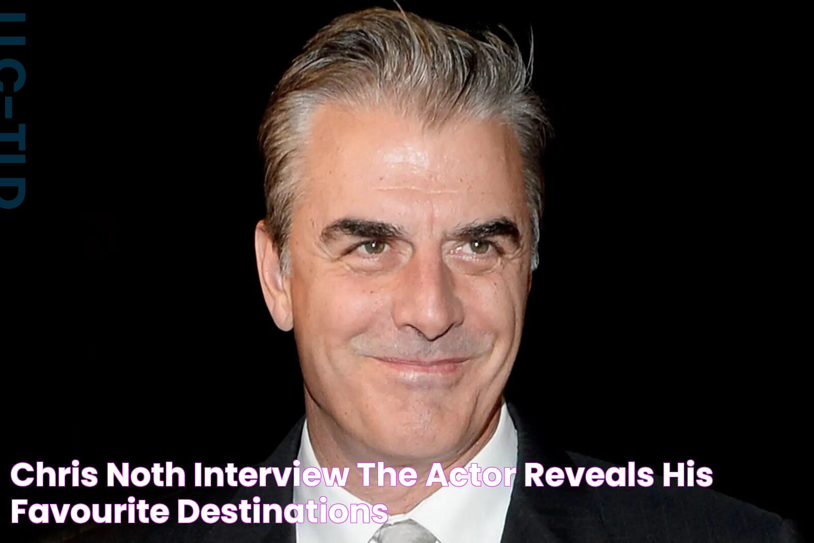 Chris Noth interview The actor reveals his favourite destinations