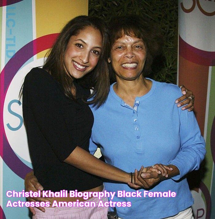 Christel Khalil Biography Black female actresses, American actress