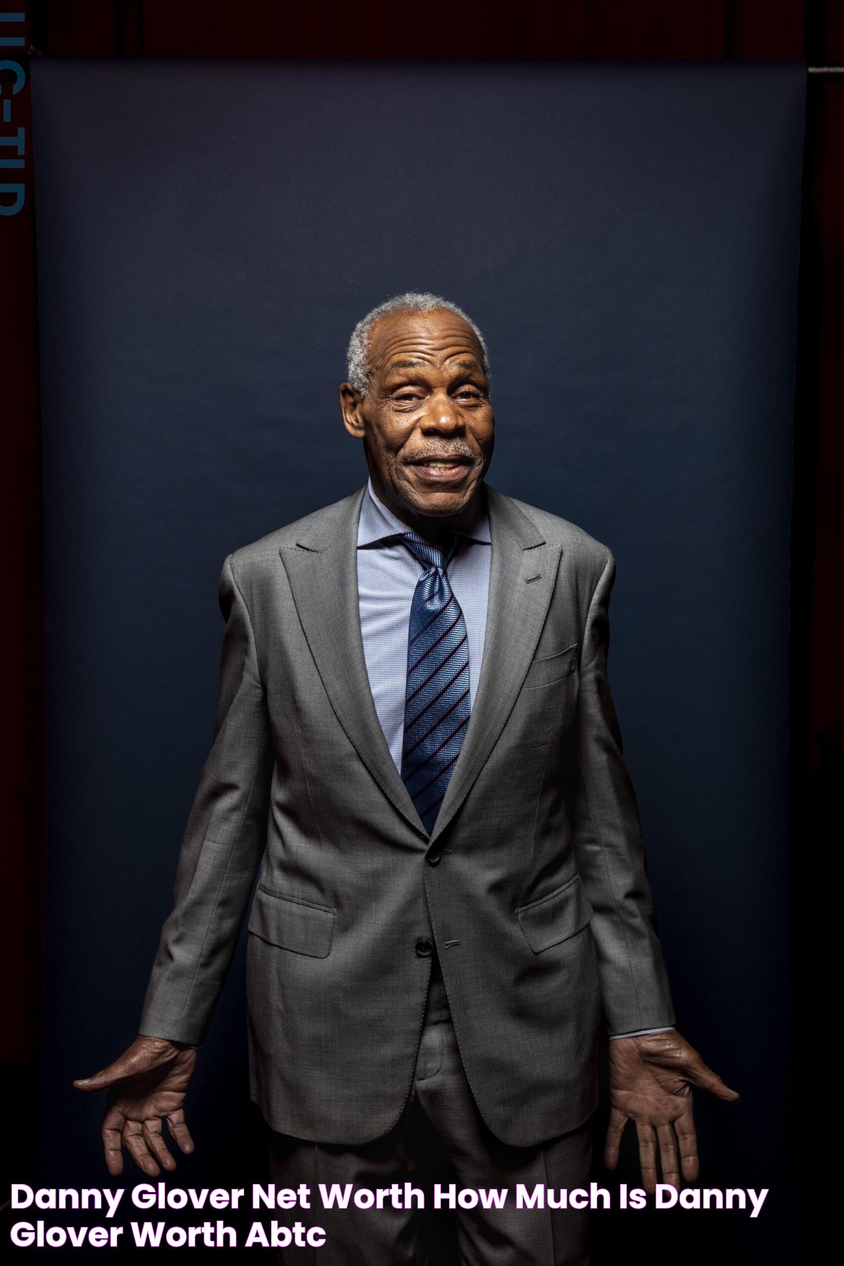 Danny Glover net worth How much is Danny Glover worth? ABTC