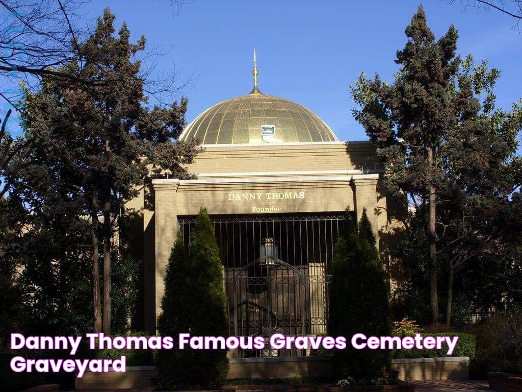 Danny Thomas Famous graves, Cemetery, Graveyard