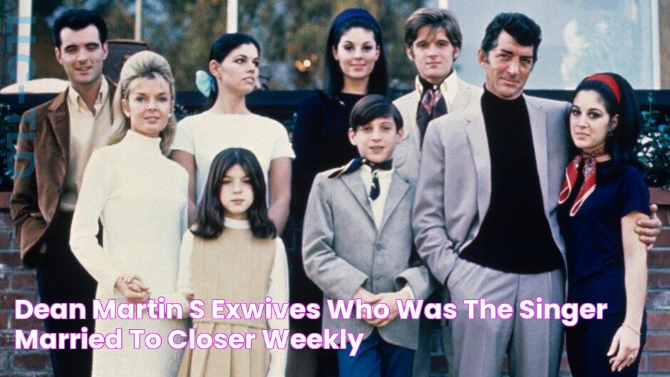 Dean Martin's ExWives Who Was the Singer Married to? Closer Weekly