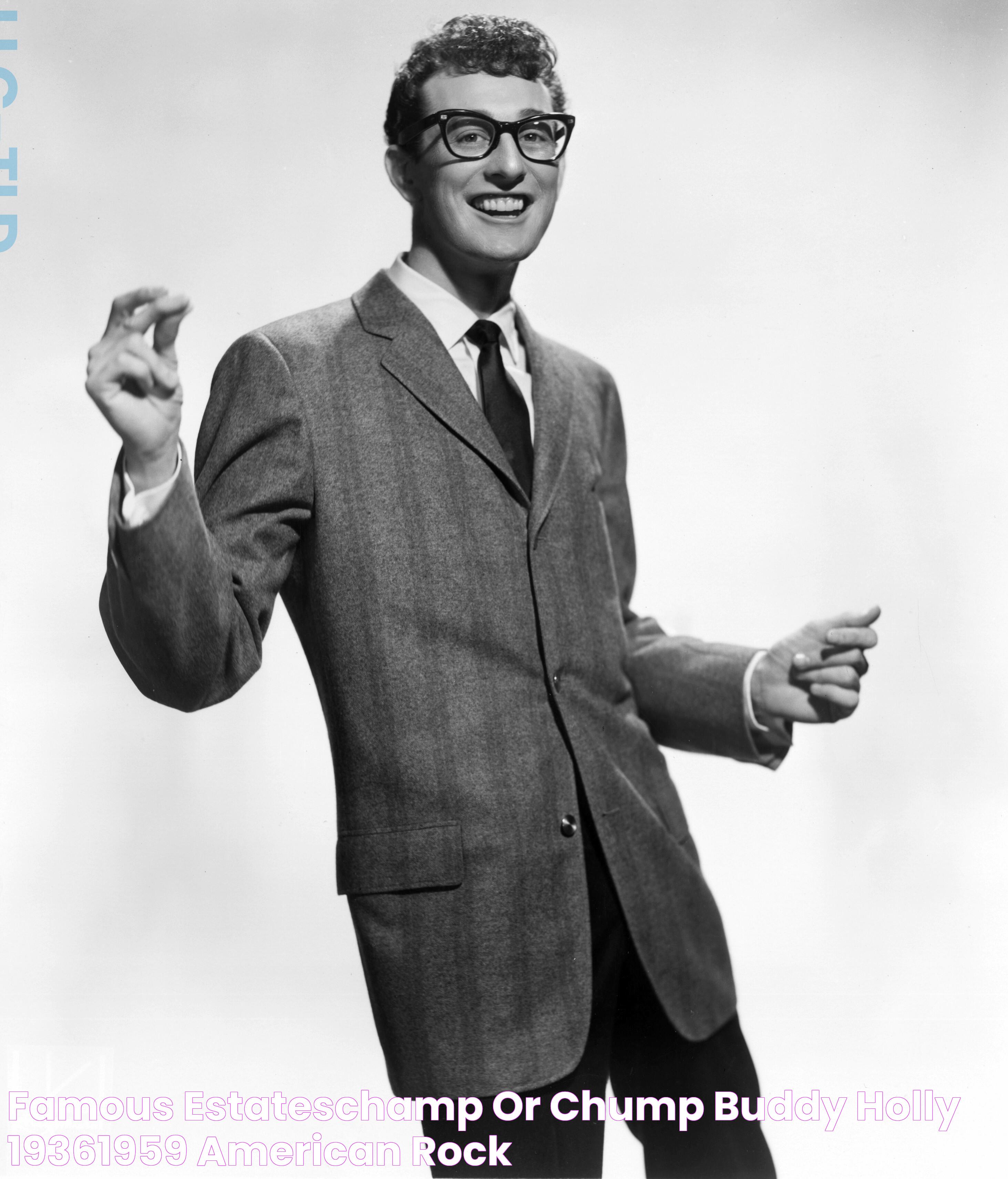 Famous EstatesChamp or Chump? Buddy Holly, (19361959) American Rock