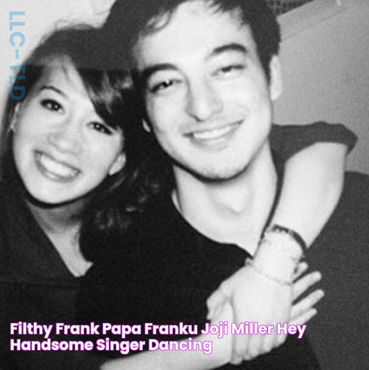 Filthy frank, papa franku, joji miller Hey handsome, Singer, Dancing