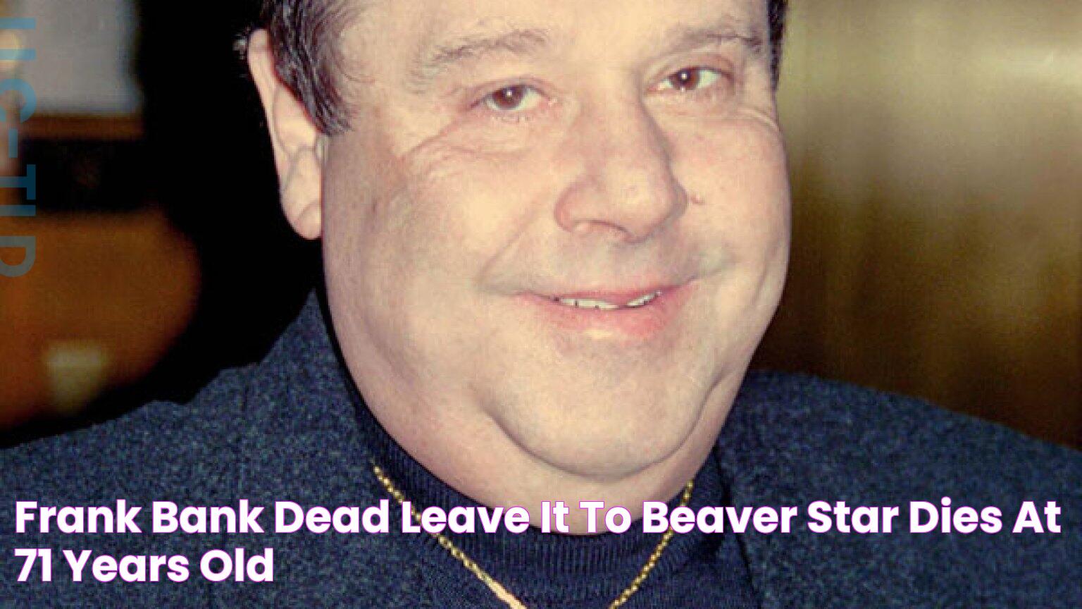 Frank Bank Dead — ‘Leave It To Beaver’ Star Dies At 71 Years Old