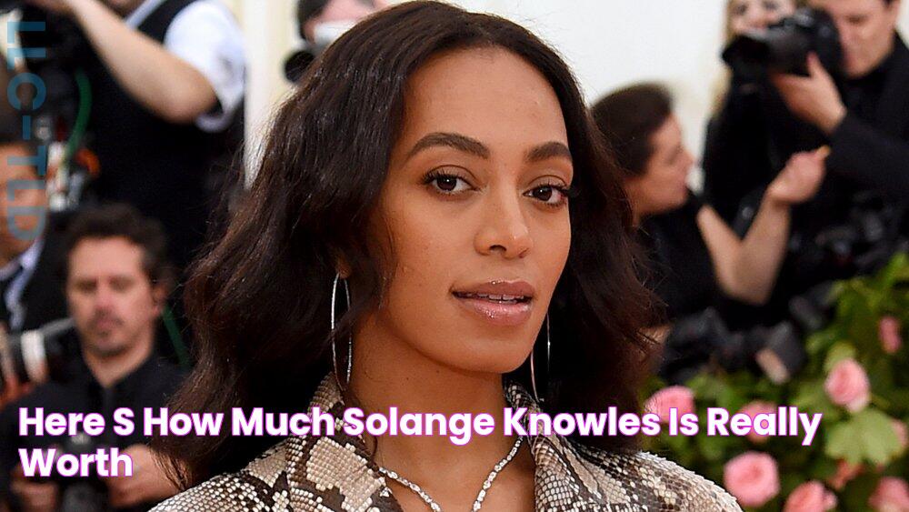 Solange Knowles' Incredible Net Worth Revealed: An Exclusive Look Into Her 2023 Fortune