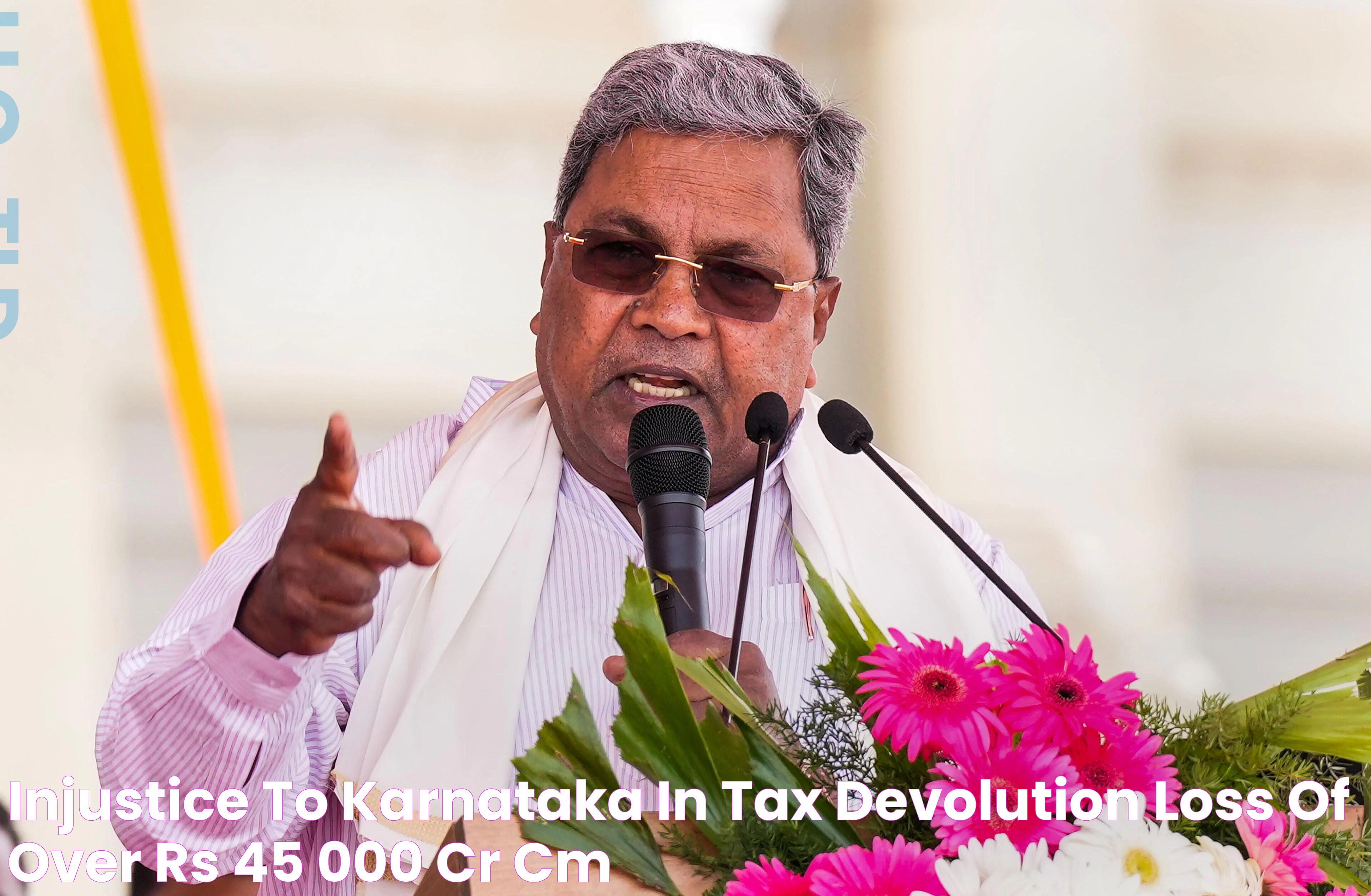 Injustice to Karnataka in tax devolution, loss of over Rs 45,000 cr CM