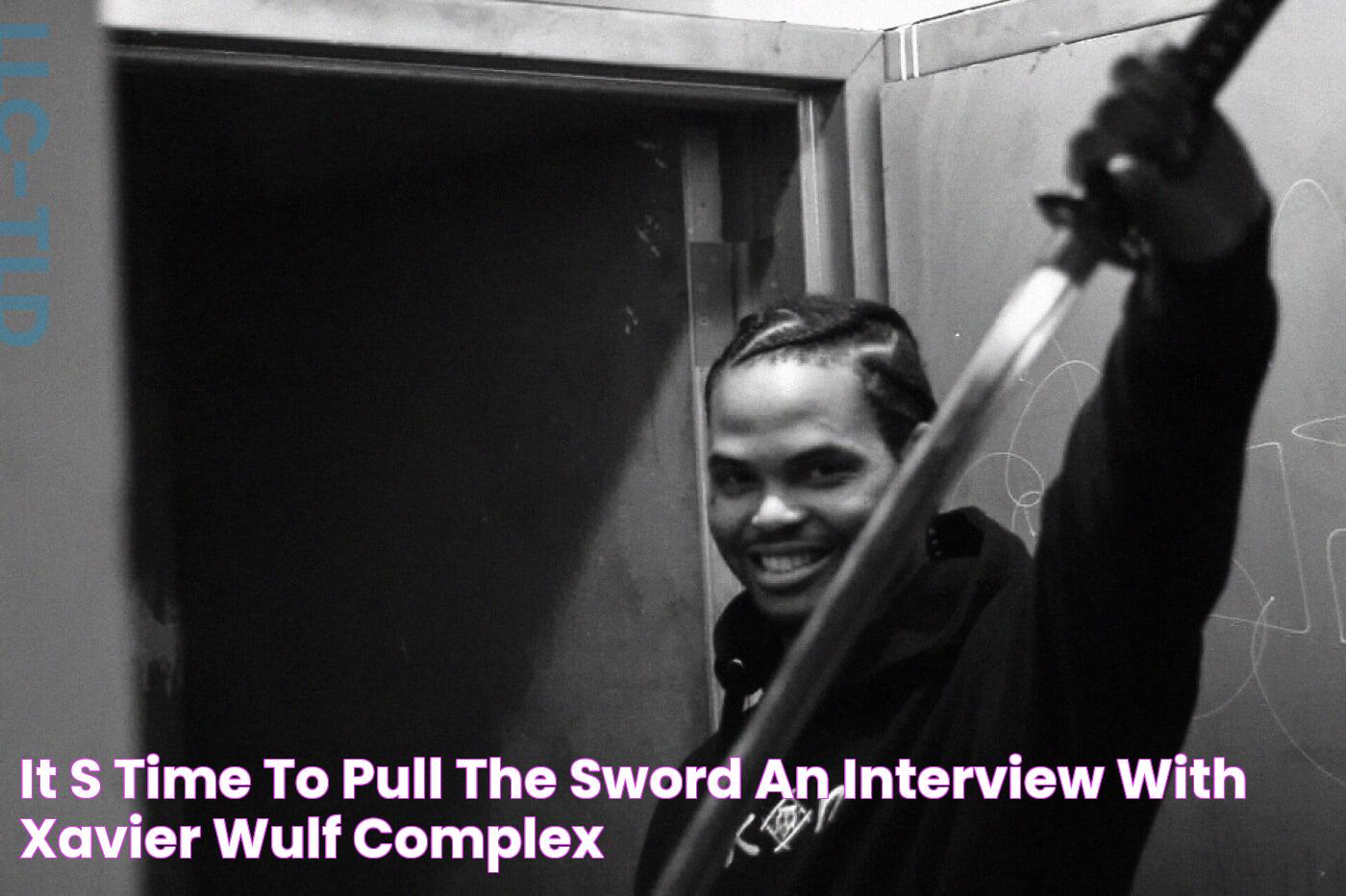 It’s Time to Pull the Sword An Interview With Xavier Wulf Complex