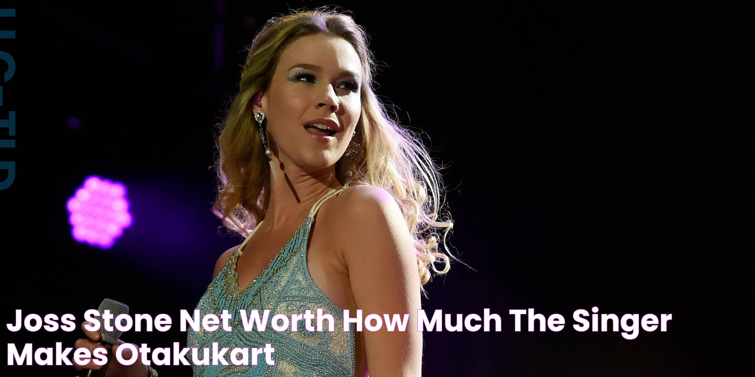 Joss Stone Net Worth How Much The Singer Makes? OtakuKart