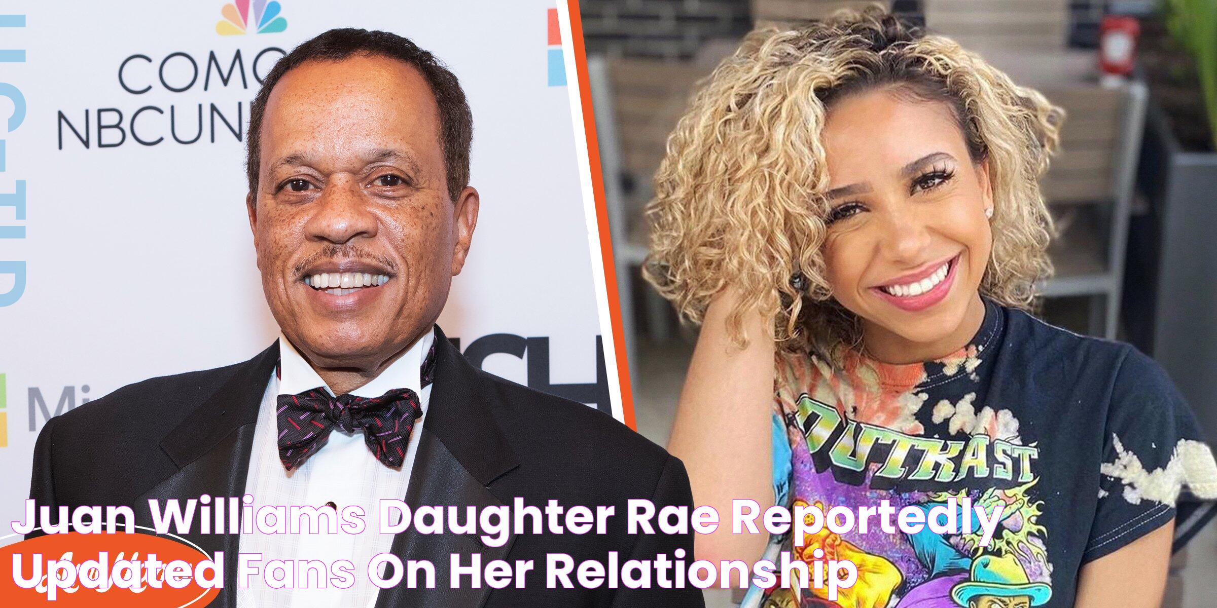 Juan Williams’ Daughter Rae Reportedly Updated Fans on Her Relationship