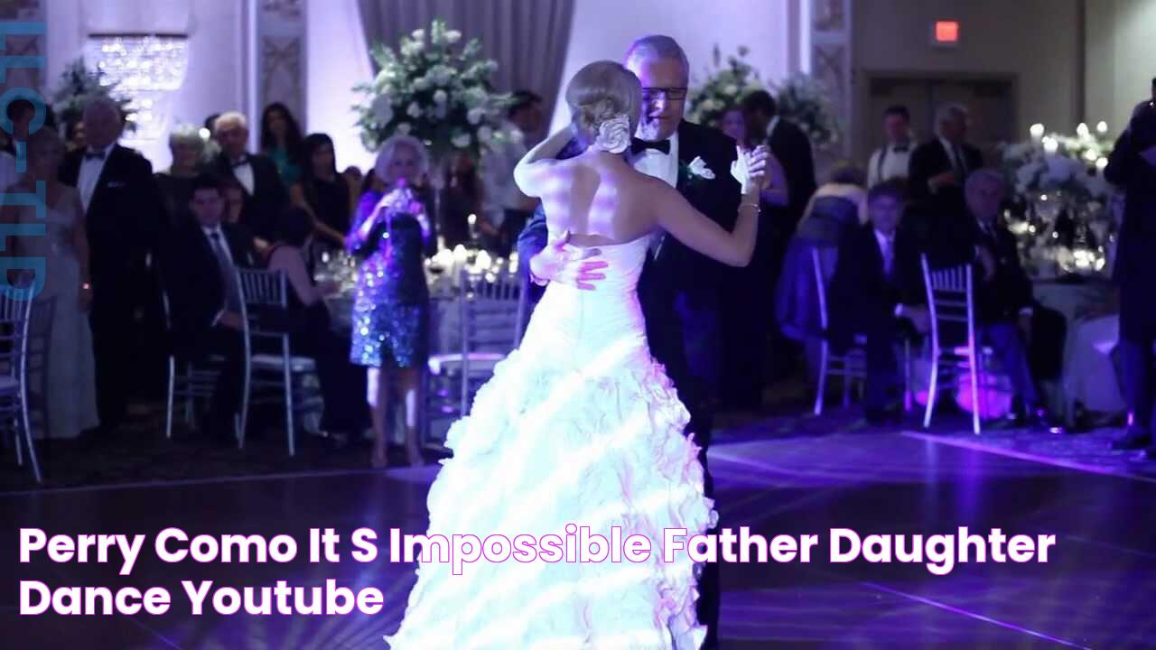 Perry Como It's Impossible, Father Daughter Dance YouTube