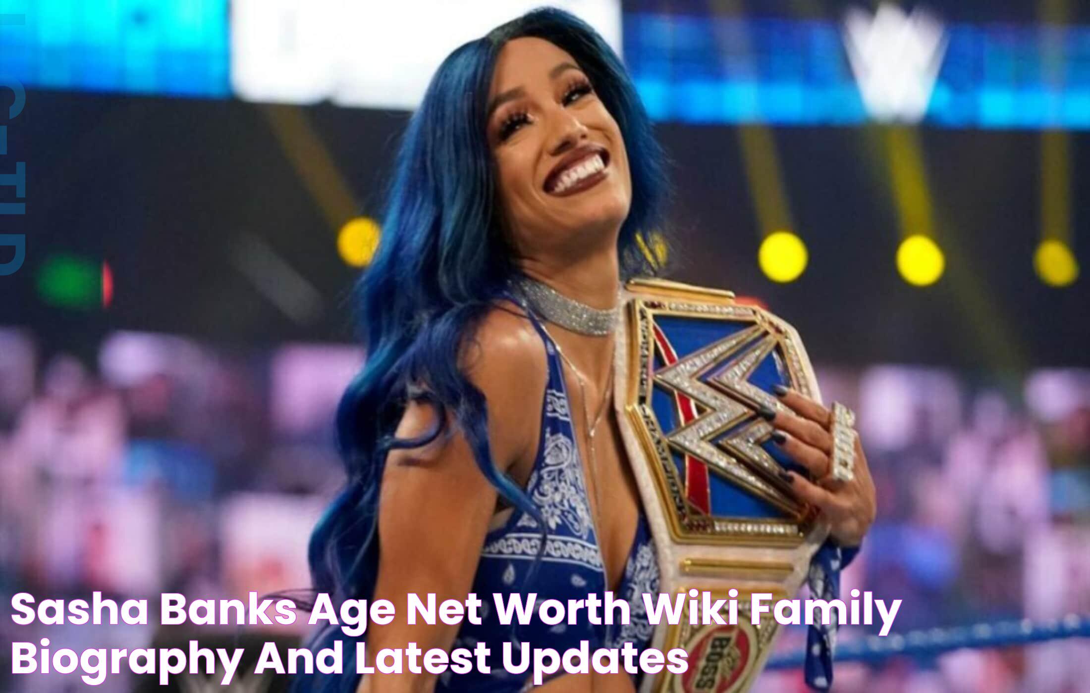 Sasha Banks' Net Worth: A Fortune Earned In The Ring