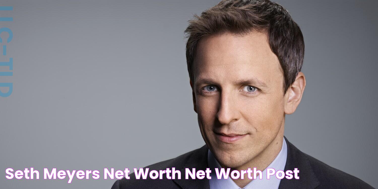 Seth Meyers Net Worth Net Worth Post