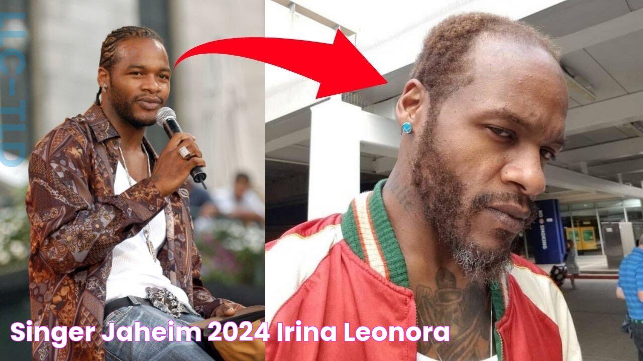 Singer Jaheim 2024 Irina Leonora