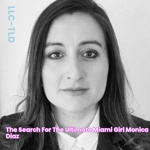 The Search for the Ultimate Miami Girl Monica Diaz