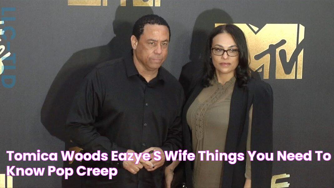 Tomica Woods, EazyE’s Wife Things You Need To Know Pop Creep