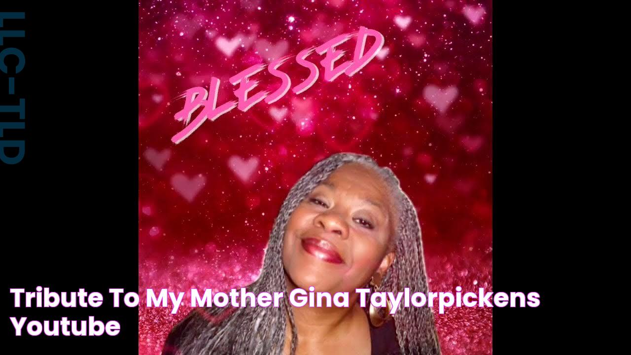 Tribute To my mother Gina TaylorPickens YouTube