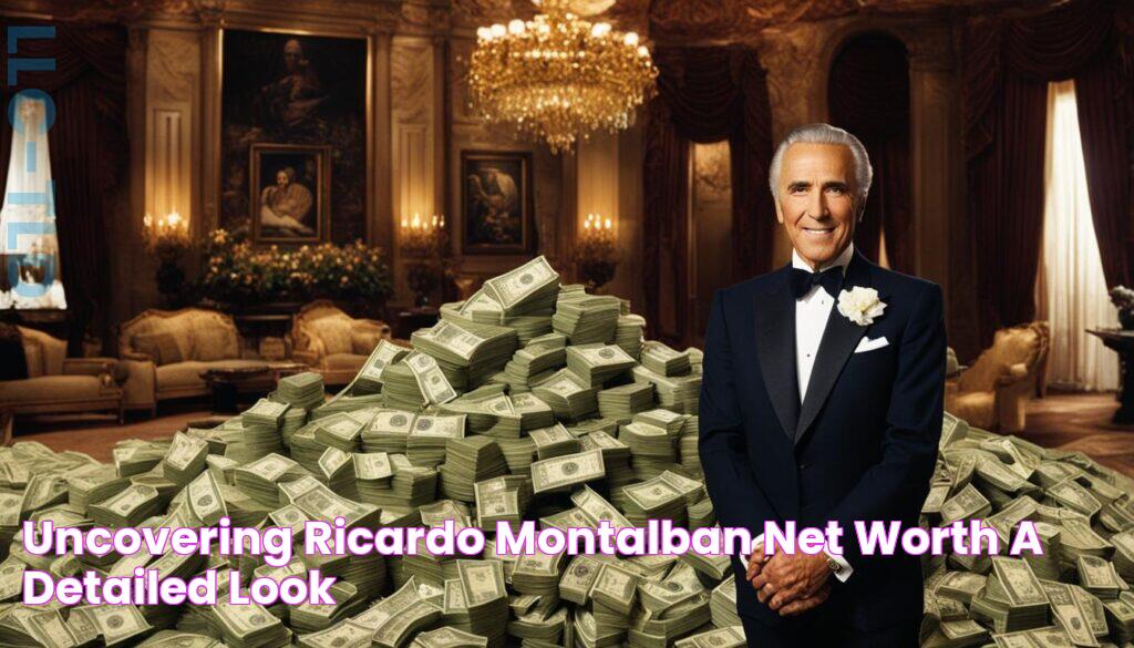 Uncovering Ricardo Montalban Net Worth A Detailed Look