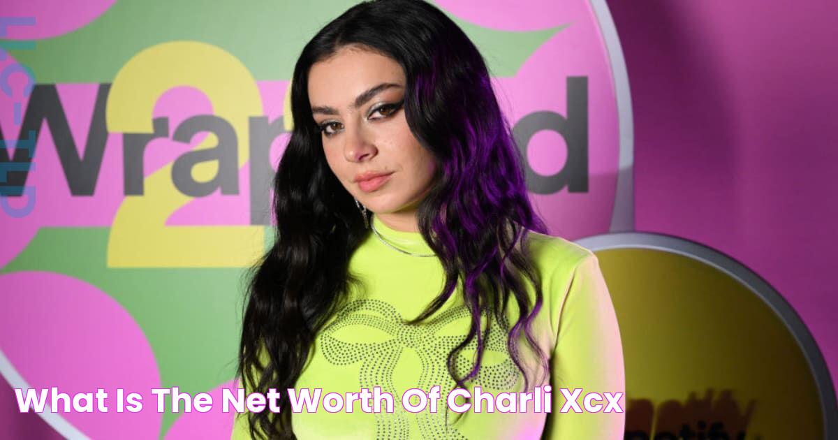 Uncover Charli XCX's Hidden Fortune: Exploring Her Impressive Net Worth