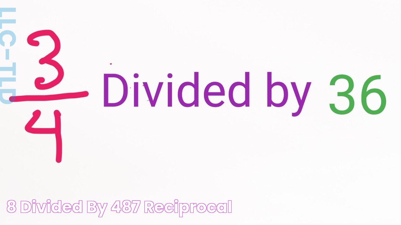 8 Divided By 487 Reciprocal