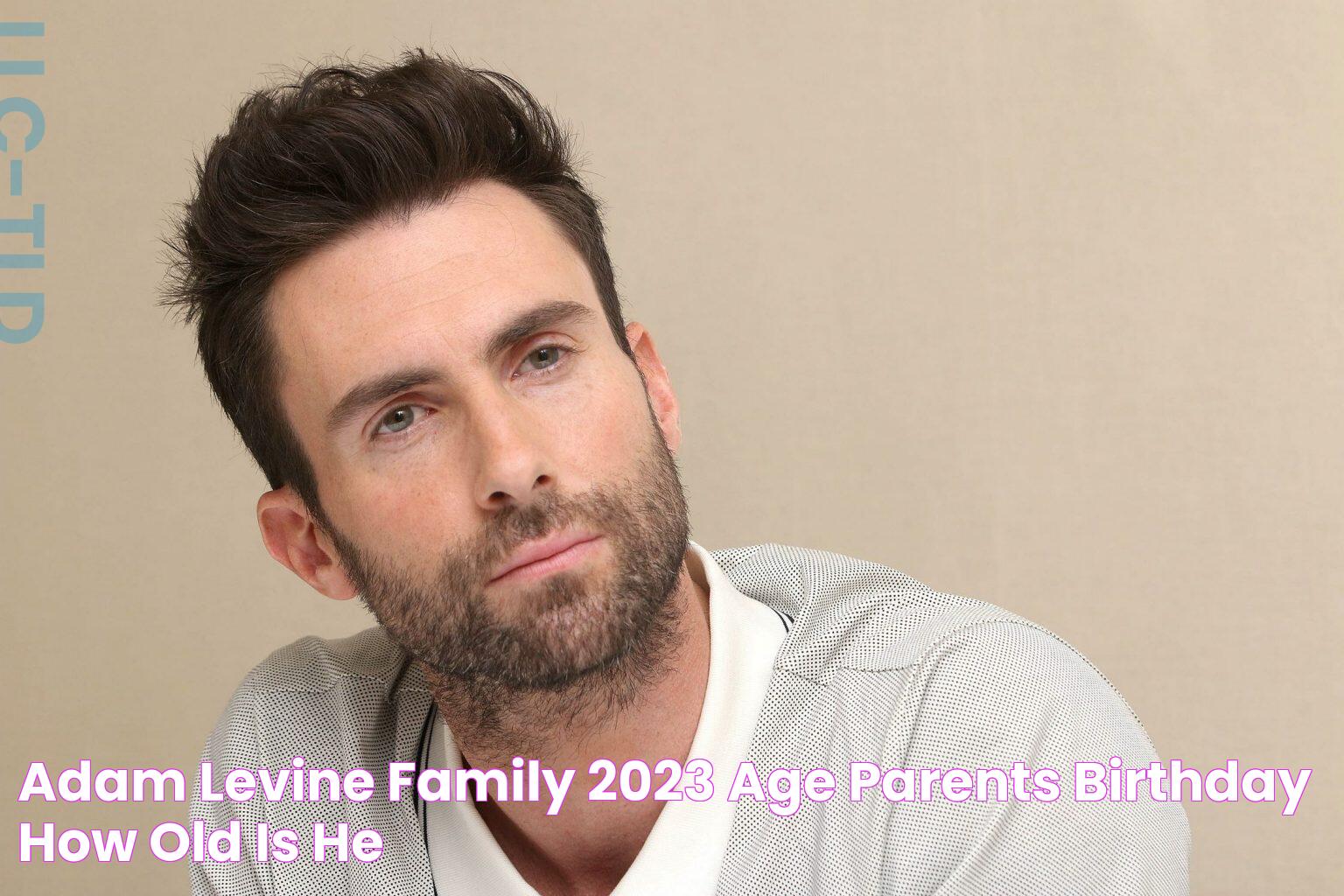 Adam Levine Family 2023, Age, Parents, Birthday How Old is he