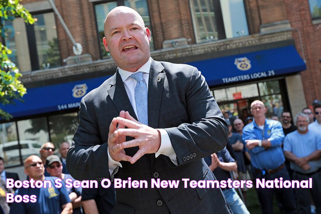 Boston's Sean O’Brien new Teamsters national boss