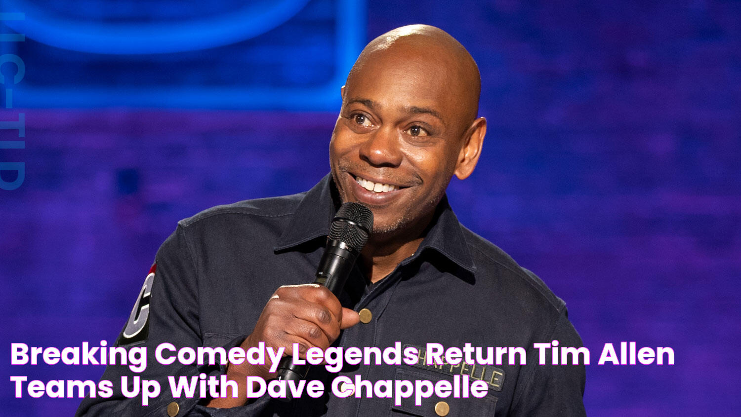 Breaking Comedy Legends Return Tim Allen Teams Up With Dave Chappelle