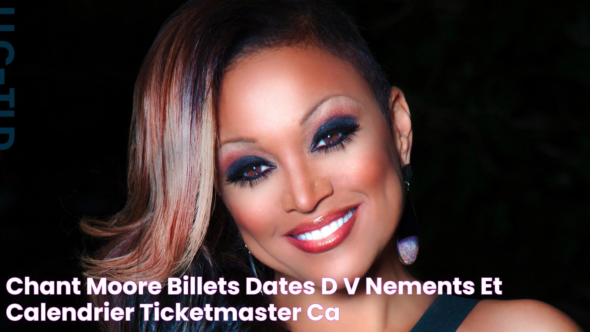 Chanté Moore Billets Dates d'événements et Calendrier Ticketmaster CA