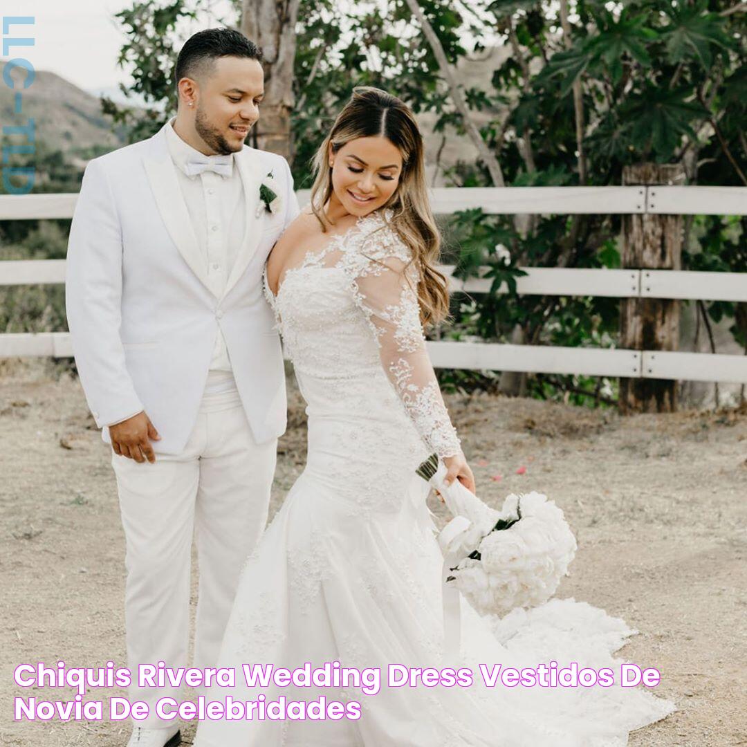 Chiquis Rivera Wedding Dress Vestidos de novia de celebridades